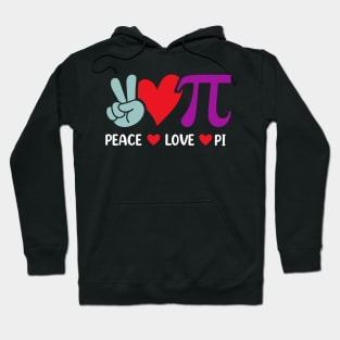 Peace Love Pi Math Love Pi Day Mathematics Math Teachers Hoodie